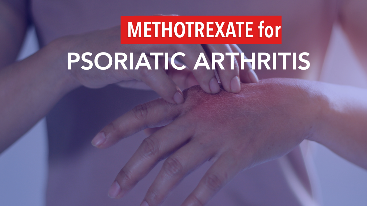 Is Methotrexate Alone the Best Initial Therapy for Psoriatic Arthritis? The Arthritis Connection